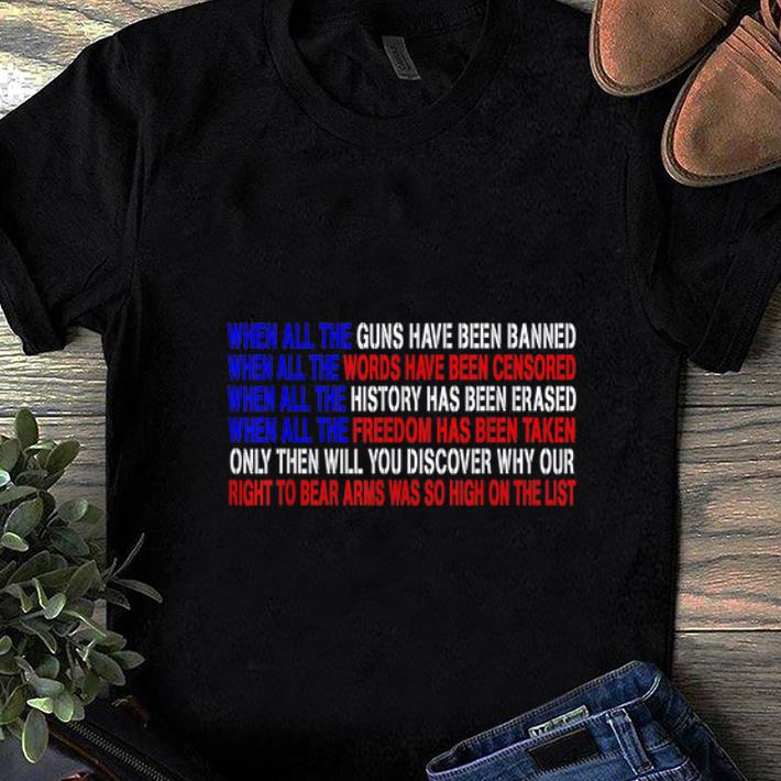 Hot When All the Guns Have Been Banned shirt