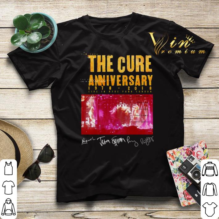 Live in Hyde Park London The Cure anniversary 1978-2018 shirt