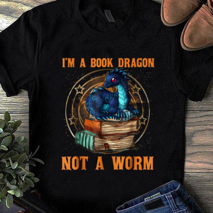 Nice I'm A Book Dragon Not A Worm shirt