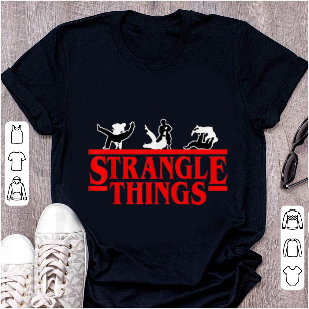 Nice Strangle Things Brazilian Jiu Jitsu shirt