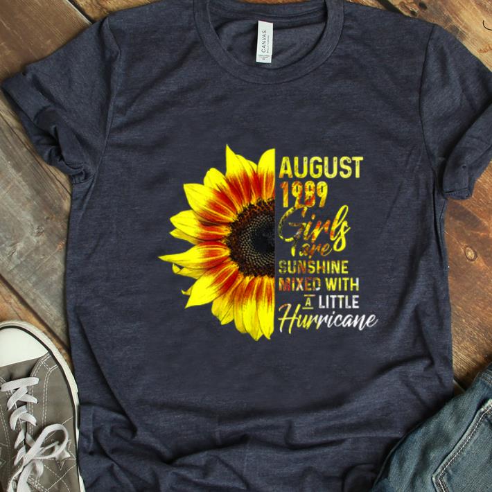 Official August 1989 Girls Are Sunshine Mixed With A Little Hurricane Sunflower shirt