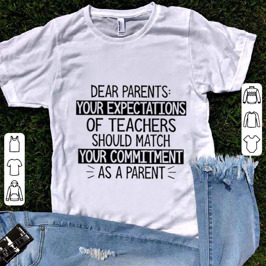 Official Dear Parents Your Expectations Of Teachers Should Match shirt