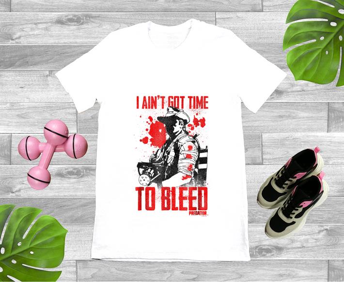 Official Predator Ain't Got Time to Bleed shirt