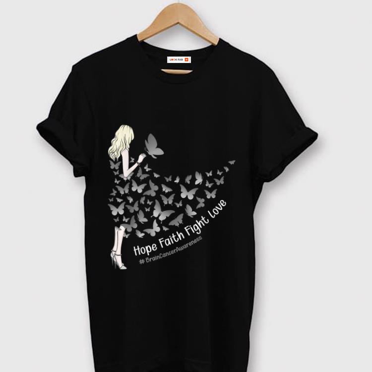 Original Hope Faith Fight Love Brain Cancer Awareness Girl In Butterfly Dress shirt