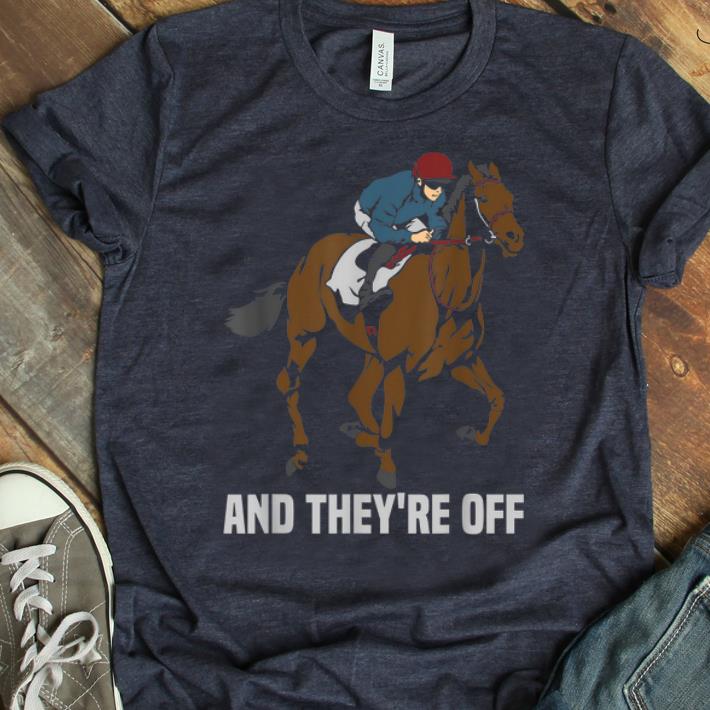 Original Horse Riding And They're Off shirt