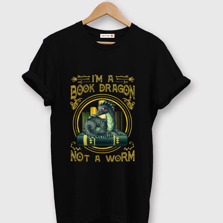 Original I Am A Book Dragon Not A Worm shirt