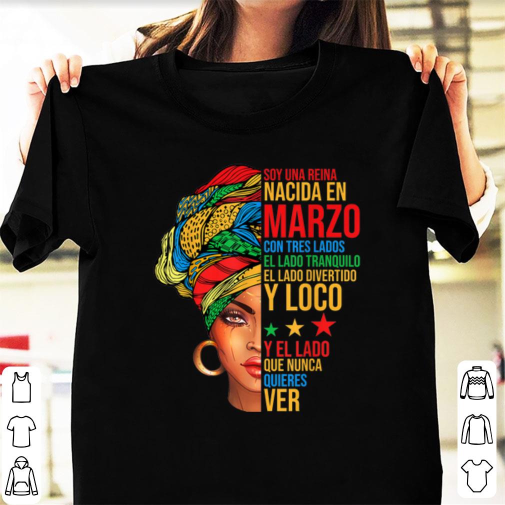 Original Soy una reina nacida en marzo con tres lados el lado tranquilo shirt