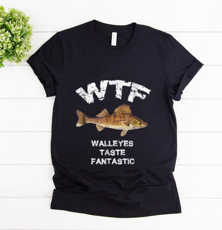 Original WTF Walleyes Taste Fantastic shirt