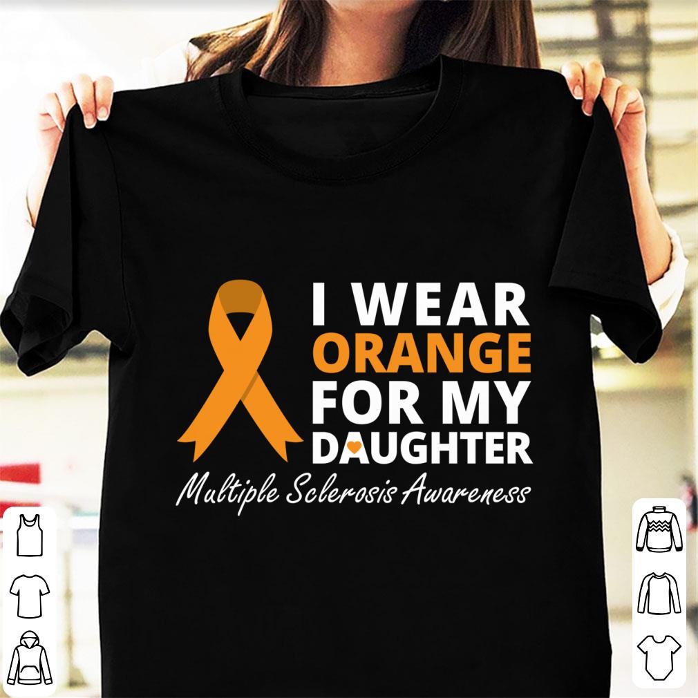 Original Wear Orange For My Daughter Multiple Sclerosis Awareness shirt