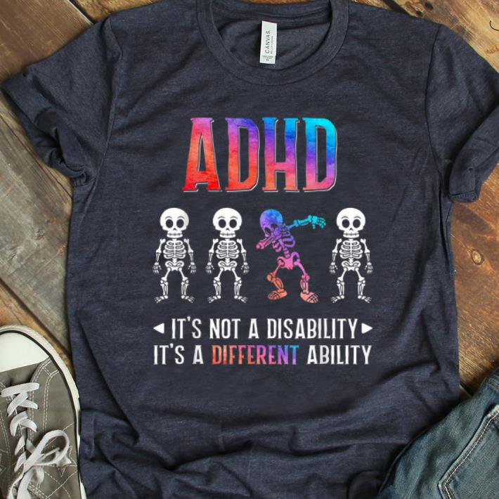 Premium ADHD Its Not Disability Its A Different Ability Skeleton Dabbing shirt
