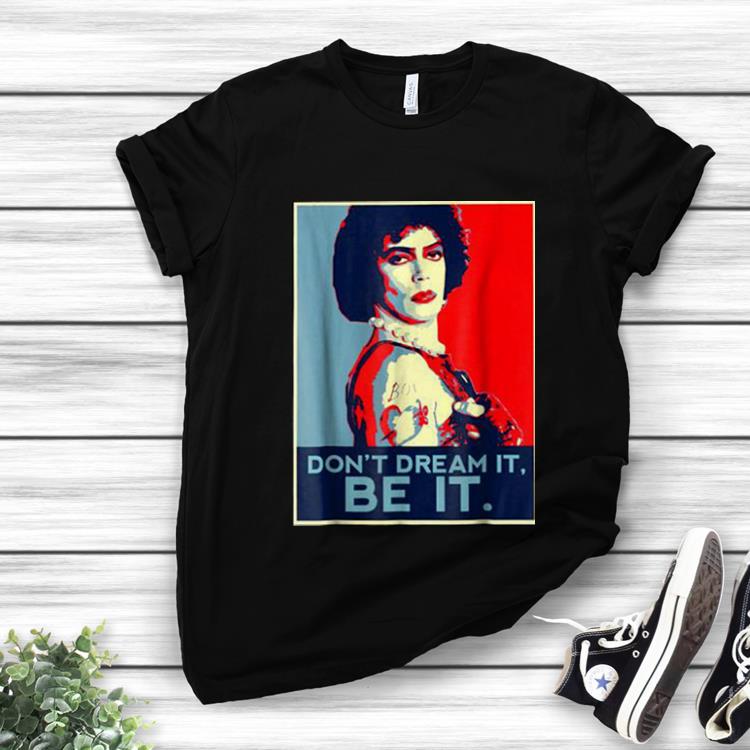Premium Frank N Furter Don't Dream It Be It shirt