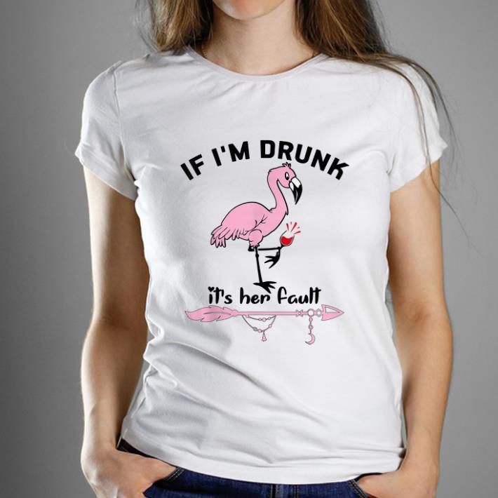 Premium If I'm Drunk It's Her Fault Flamingo Wine shirt