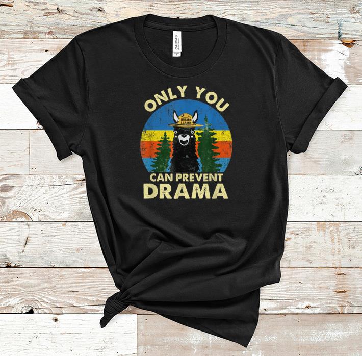 Premium Llama Only You Can Prevent Drama Vintage shirt