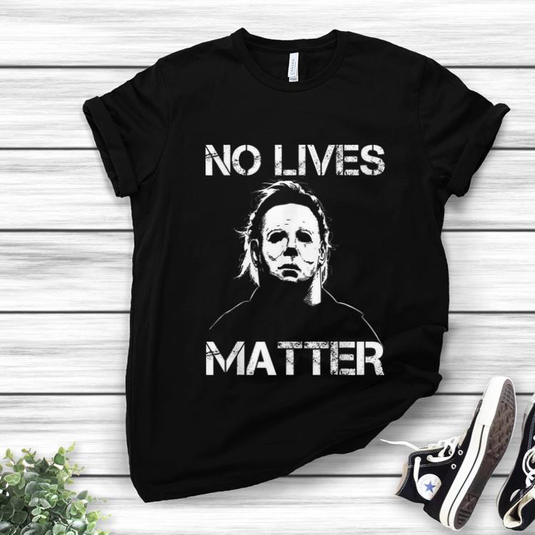 Premium No Lives Matter Micheal Mayer Halloween shirt