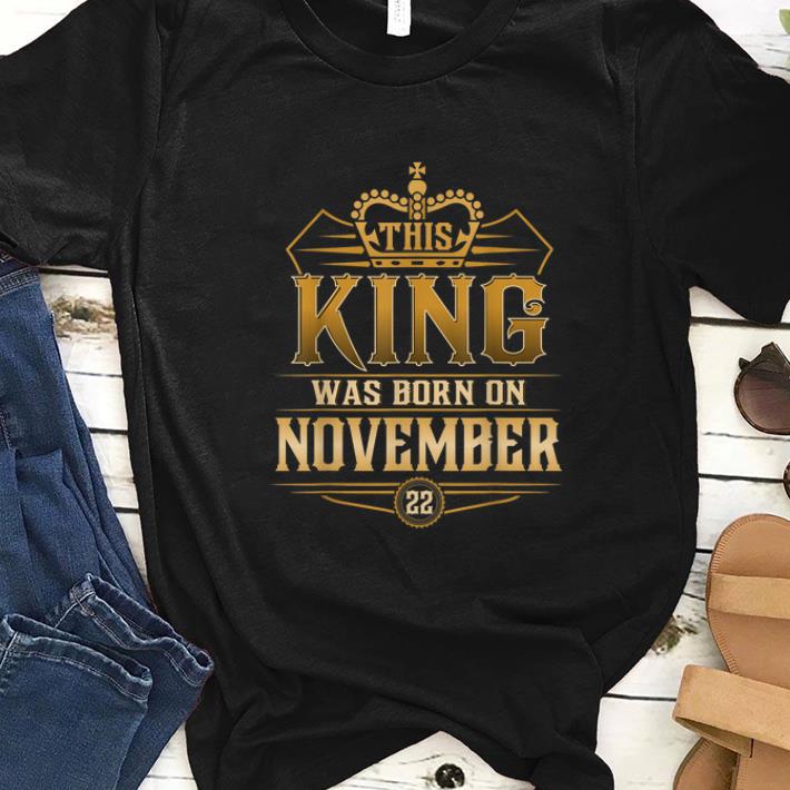 Premium This King Was Born On November 22nd shirt