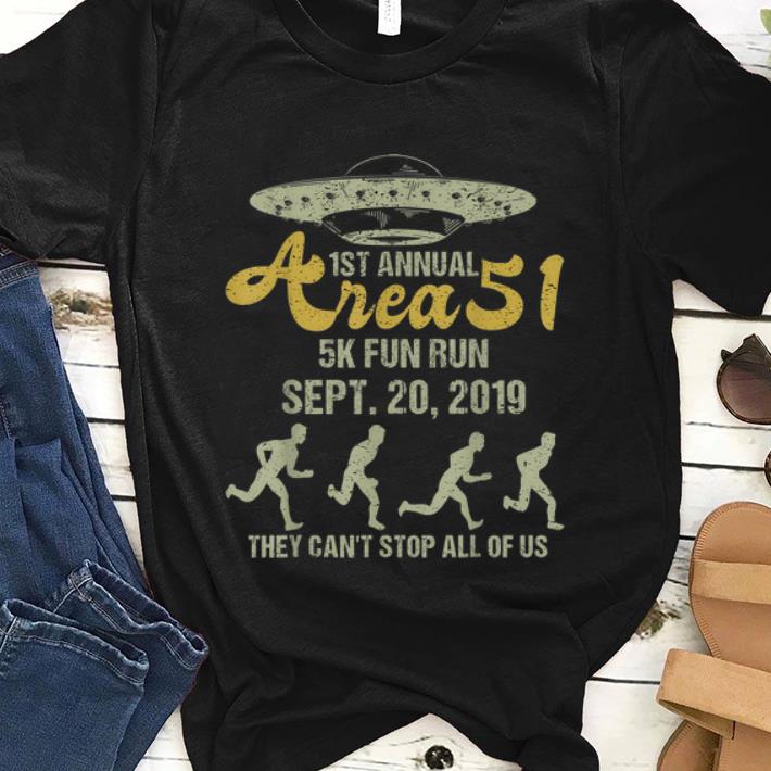 Pretty 1st Annual Area 51 5k Fun Run They Can't Stop All Of Us shirt