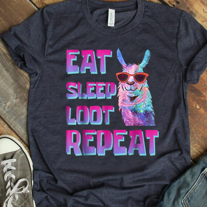 Pretty Eat Sleep Loot Repeat LLAMA shirt