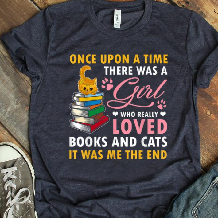 Pretty Once Upon A Time There Was A Girl Who Really Loved Book And Cats shirt
