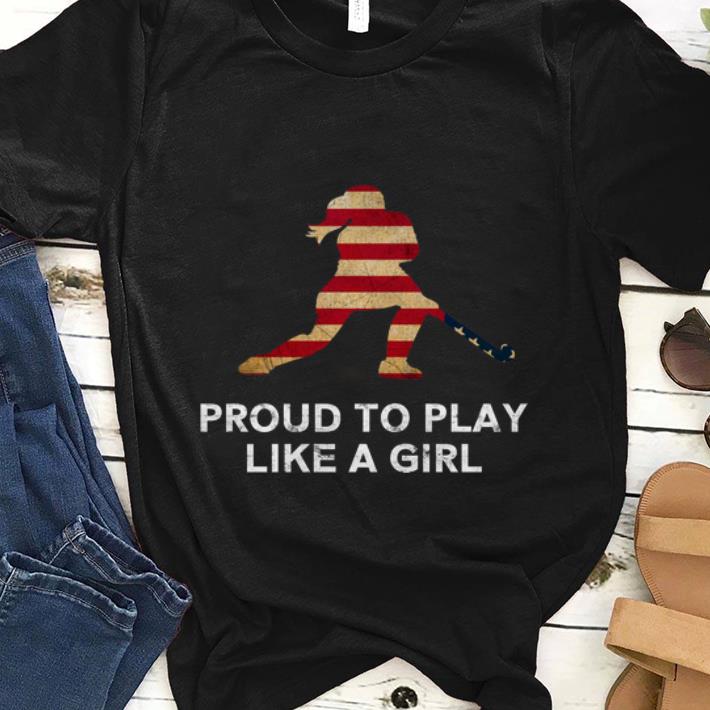 Pretty Proud To Play Like A Girl American Flag shirt