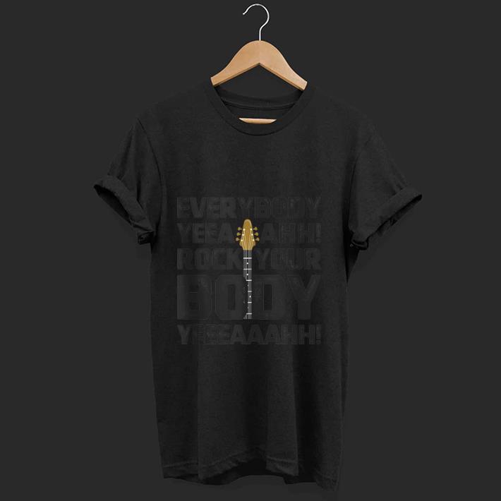 Top Everybody Yeeaahh Rock Your Body shirt