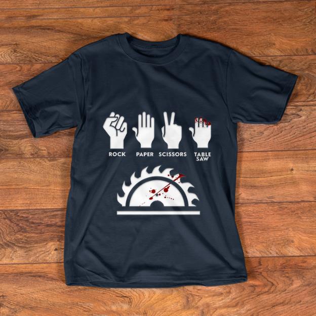 Top Rock Paper Scissors Table Saw Carpenter shirt