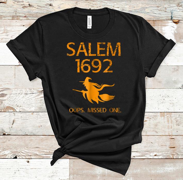 Official Salem Witch Trials Funny Oops Missed One Halloween shirt