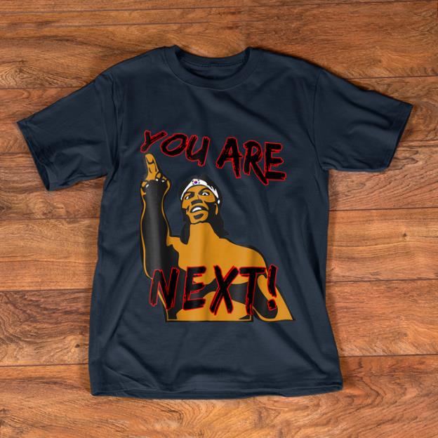 Original Chong Lee You Are Next shirt