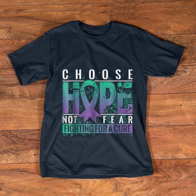 Original Choose Hope Not Fear Fighting For A Cure shirt
