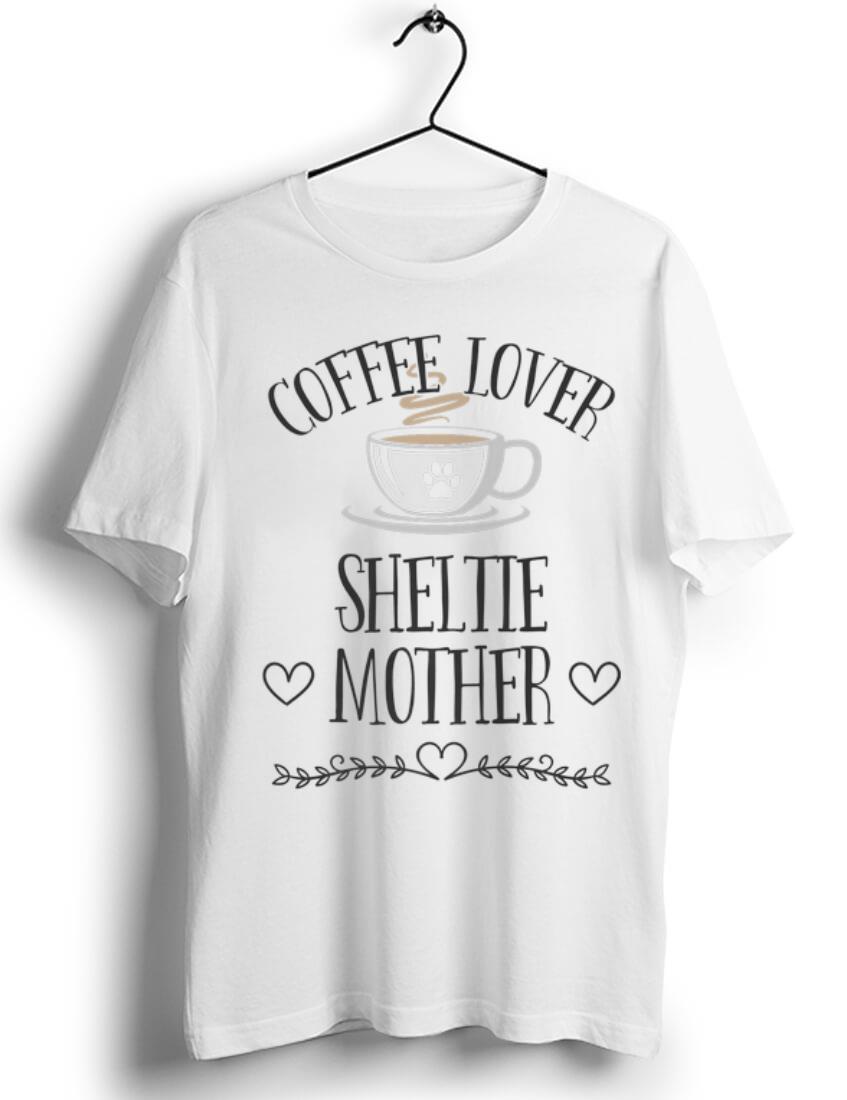 Original Coffee Lover Sheltie Mother shirt