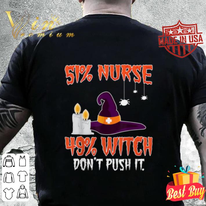 51% Nurse 49% Witch don't pust it Halloween shirt