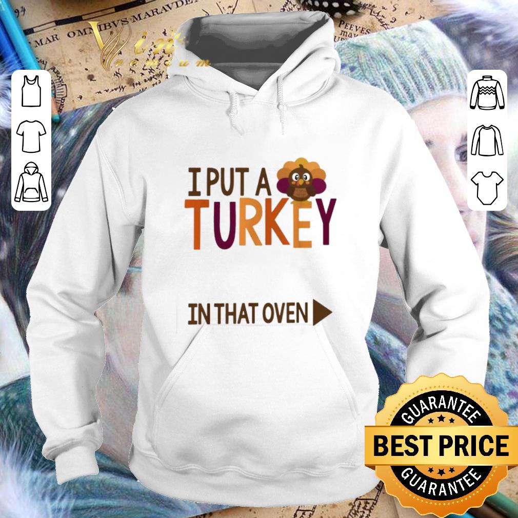 Awesome Gobbling I put a Turkey in the oven shirt