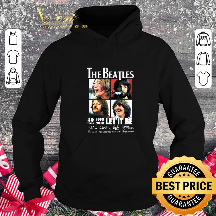 Nice The Beatles 49 Years 1970-2019 Let It Be Signatures shirt