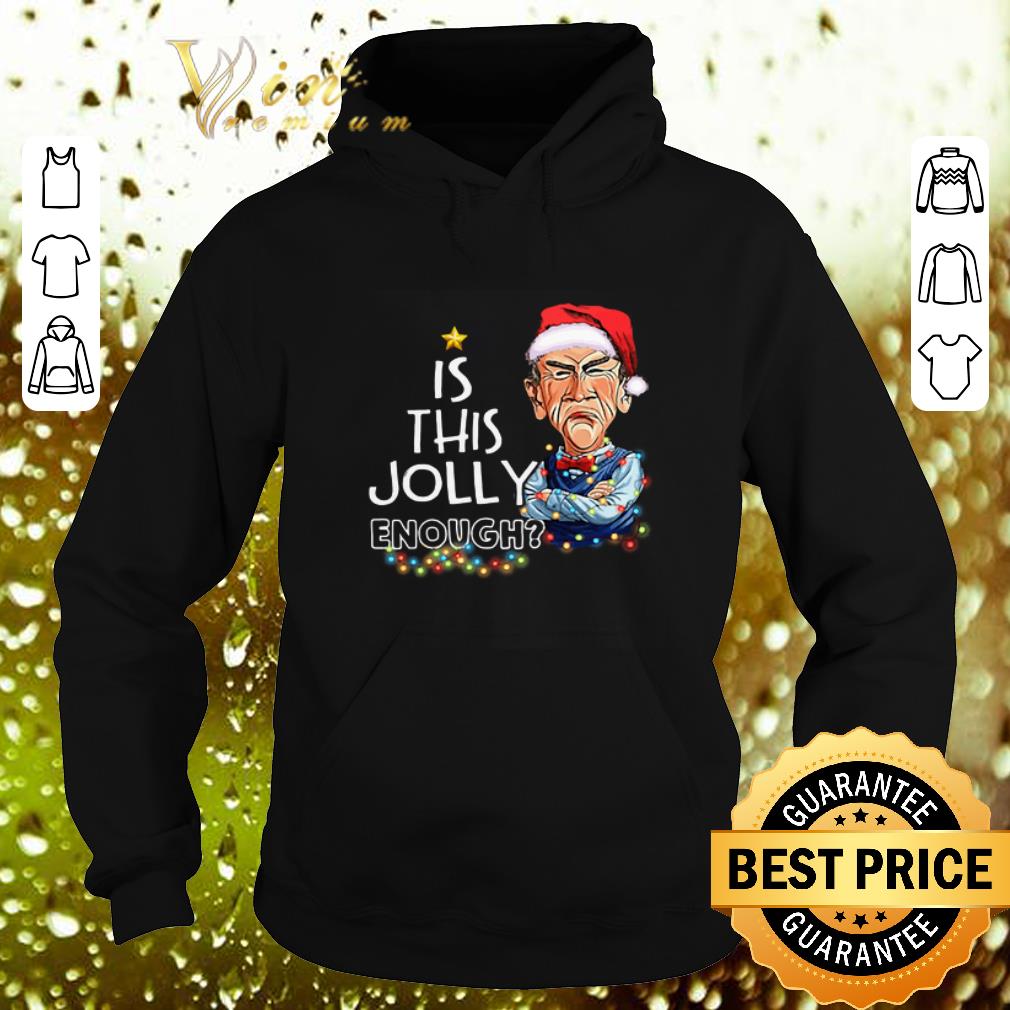 Original Jeff Dunham is this Jolly enough shirt Original Jeff Dunham is this Jolly enough shirt 4 - Original Jeff Dunham is this Jolly enough shirt