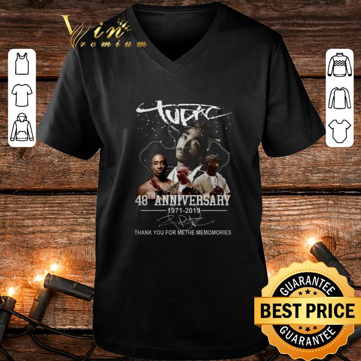 Tupac 48th anniversary 1971-2019 thank you for the memories shirt 1 Tupac 48th anniversary 1971-2019 thank you for the memories shirt