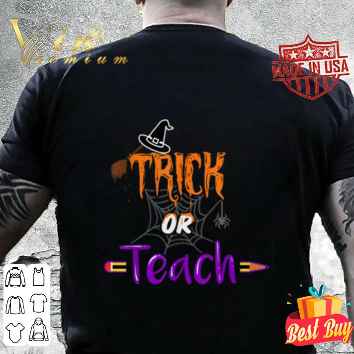 Witch Trick Or Teach Halloween Teacher shirt