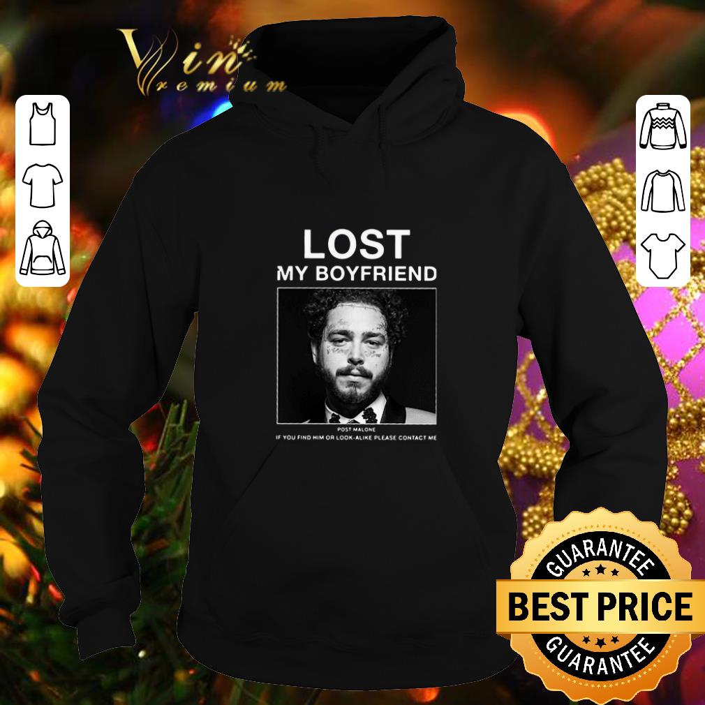 Hot Lost my boyfriend Post Malone if you find him or look alike shirt