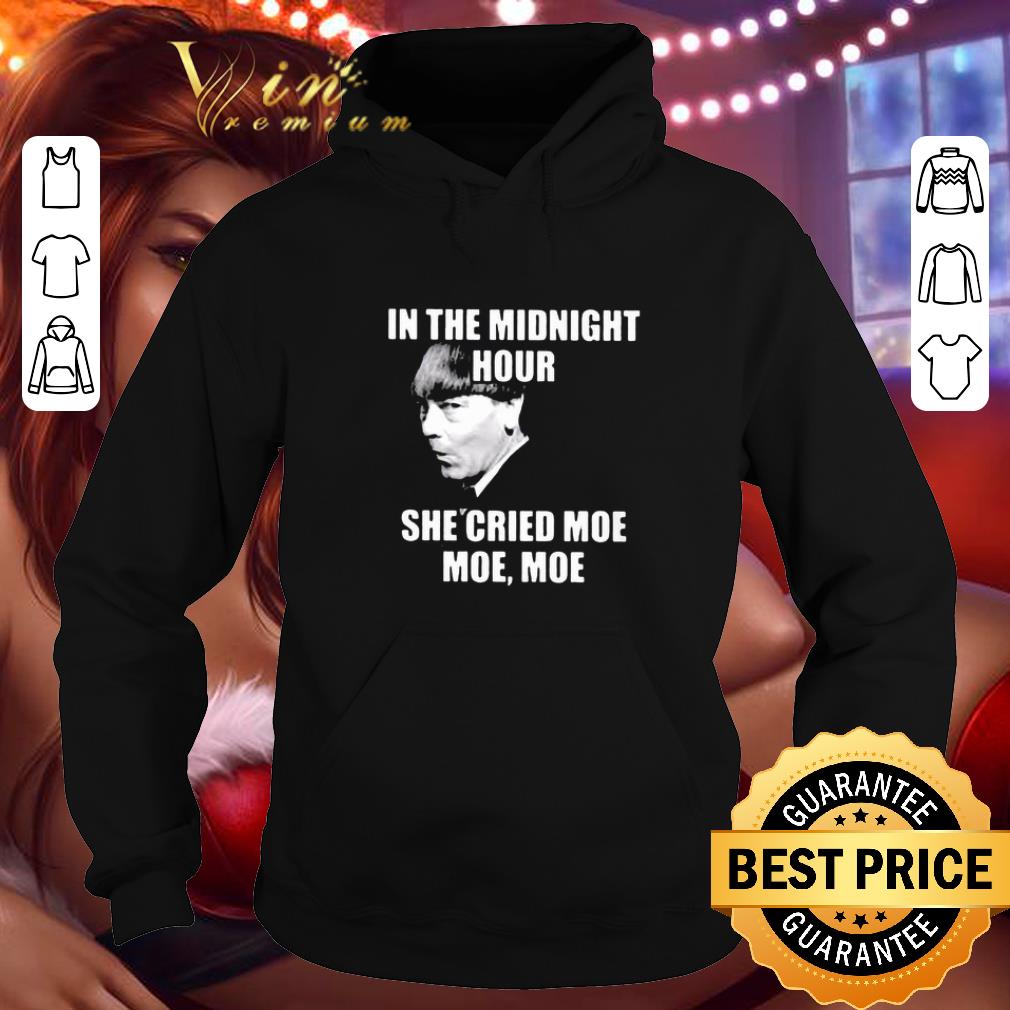 Original In the midnight hour she cried moe moe Moe Howard shirt