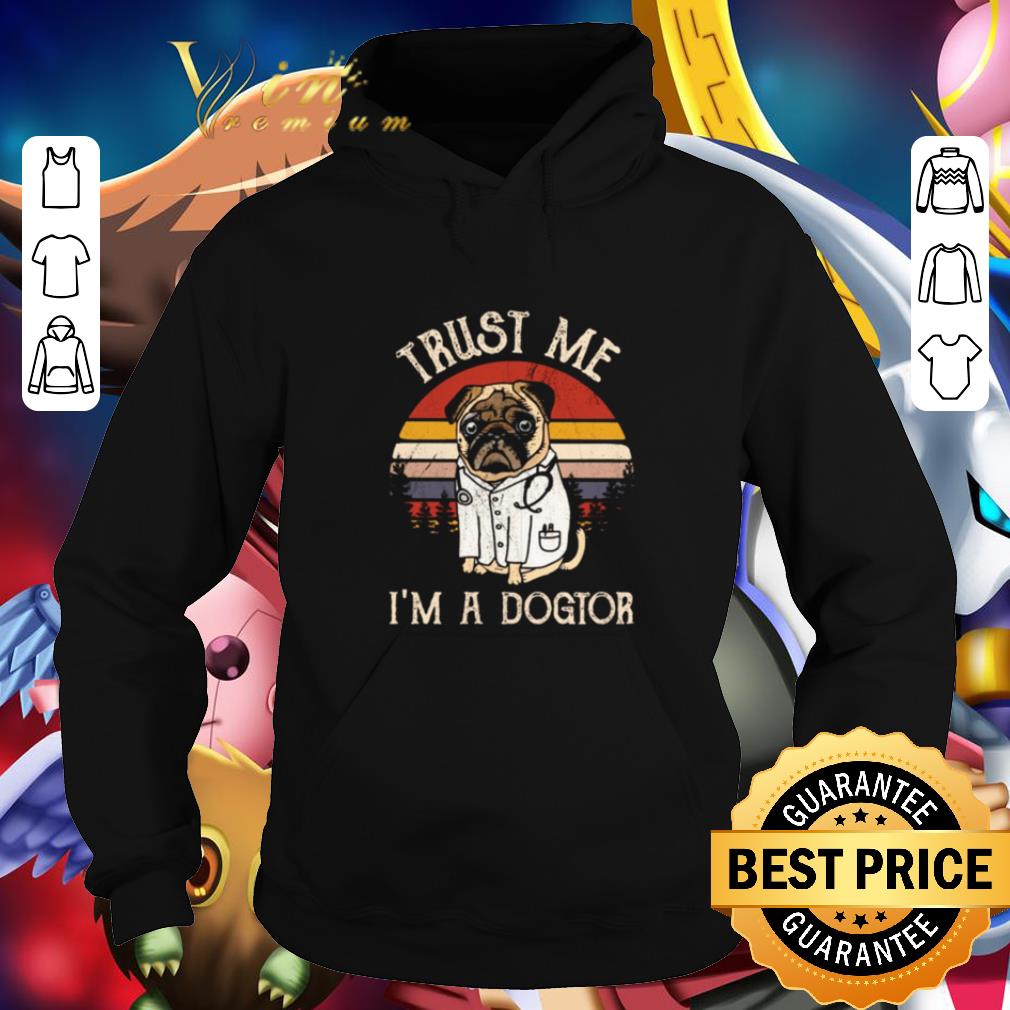 Original Trust me I'm a Dogtor Pug Sunset shirt 1 Original Trust me I'm a Dogtor Pug Sunset shirt