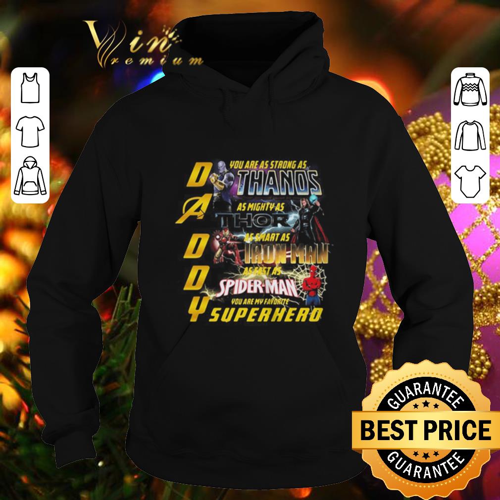 Top Daddy you are as strong as Thanos you are my favorite Superhero shirt 1 Top Daddy you are as strong as Thanos you are my favorite Superhero shirt