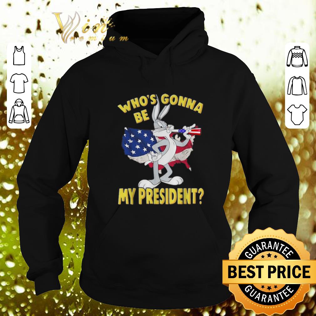 Hot Bugs Bunny Who's Gonna Be My President America Flag USA shirt