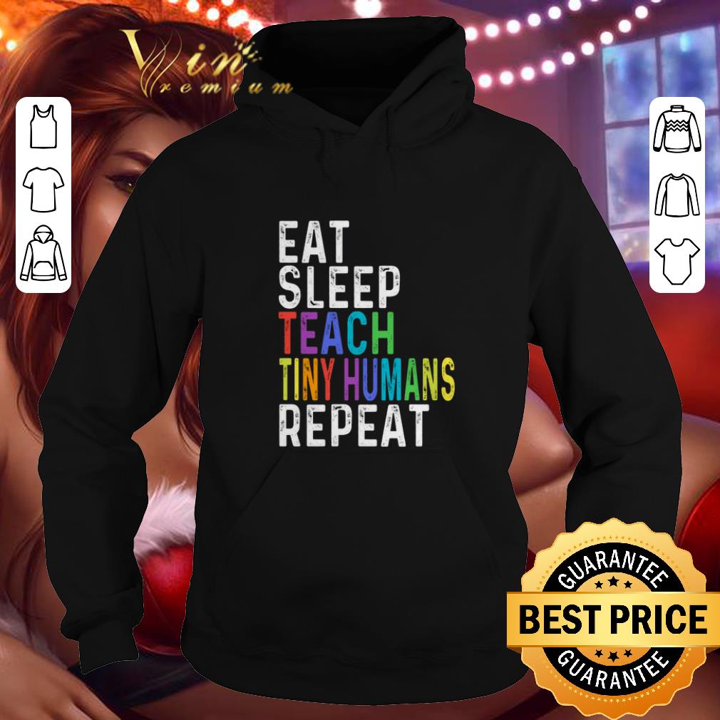 Hot Eat sleep teach tiny humans repeat LGBT shirt