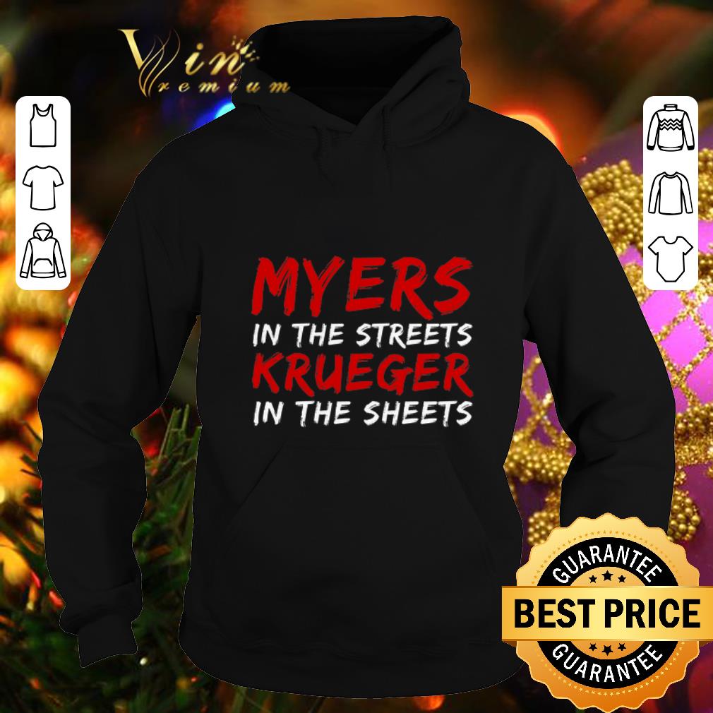 Hot Myers in the streets Krueger in the sheets shirt