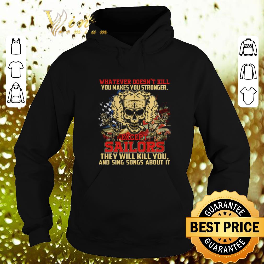 Hot Whatever doesn't kill you makes you stronger sailors skull shirt 1 Hot Whatever doesn't kill you makes you stronger sailors skull shirt