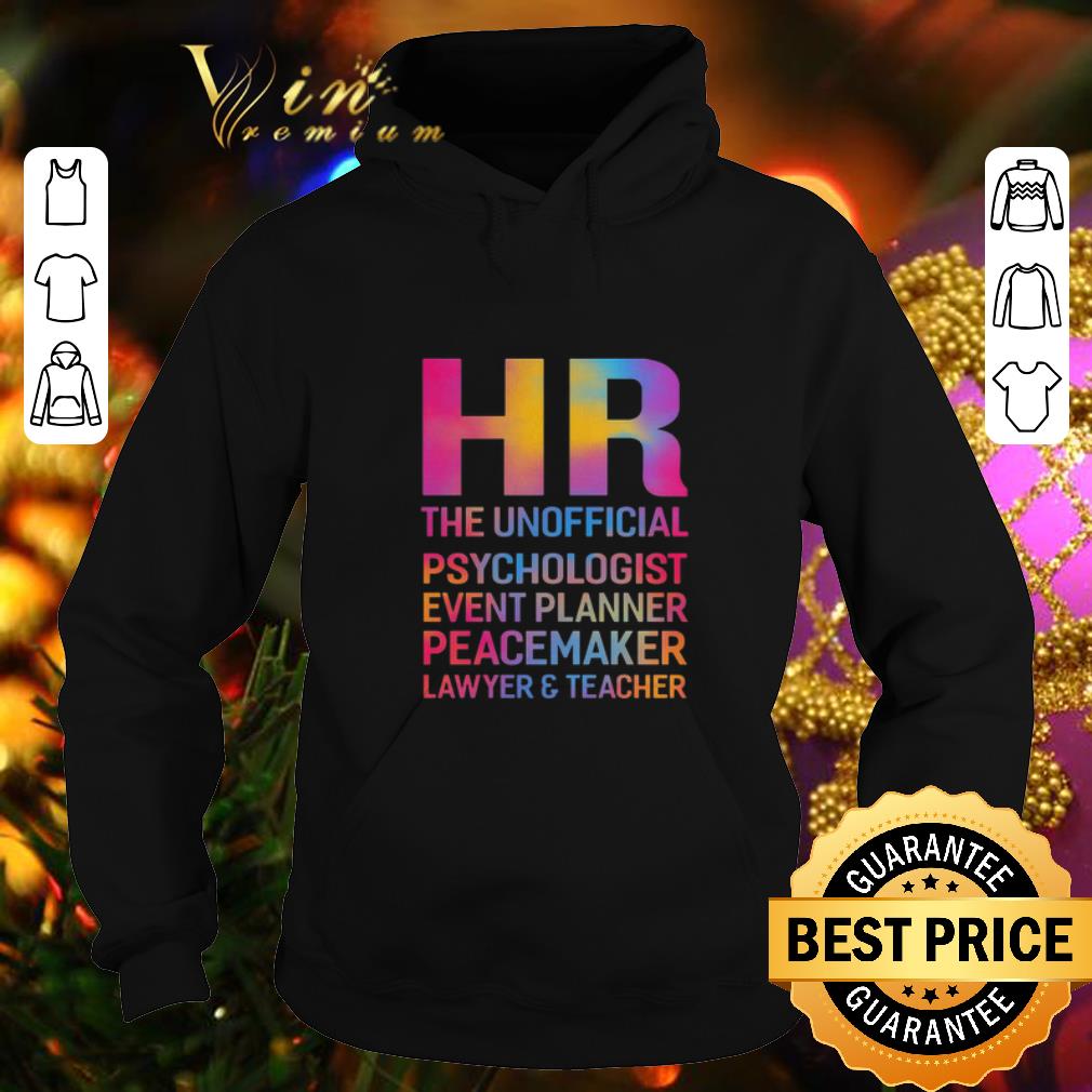 Original HR the unofficial psychologist event planner peacemaker lawyer shirt