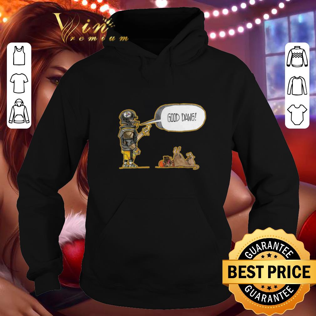 Original Pittsburgh Steelers and Dog Good Dawg shirt 1 Original Pittsburgh Steelers and Dog Good Dawg shirt