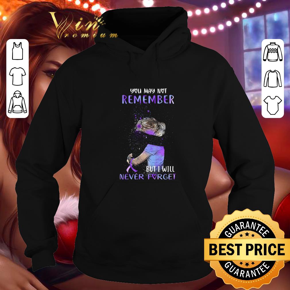 Top Alzheimer Awareness You may not remember but i will never forget shirt 1 Top Alzheimer Awareness You may not remember but i will never forget shirt
