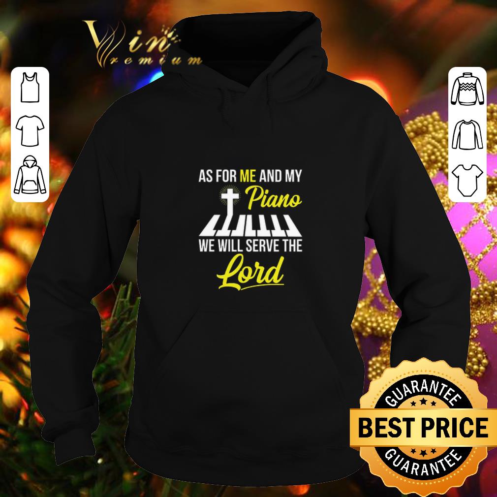 Top As for me and my piano we will serve the lord Jesus shirt