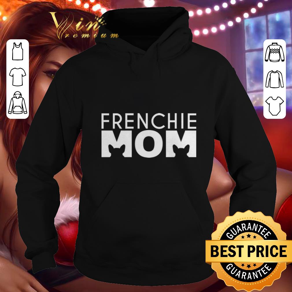 Top French Bulldog Frenchie mom shirt