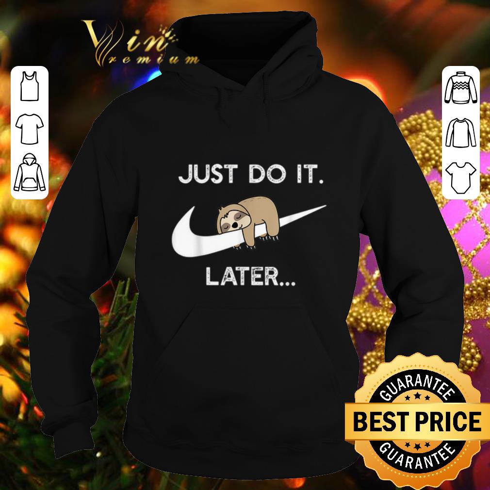Top Sloth Nike Logo Just Do It Later shirt 1 Top Sloth Nike Logo Just Do It Later shirt