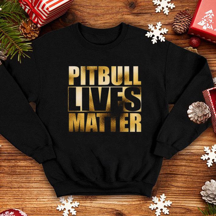 Pitbull Lives Matter Golden shirt